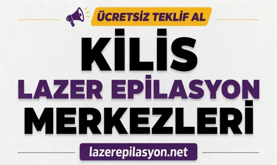 Kilis Lazer Epilasyon